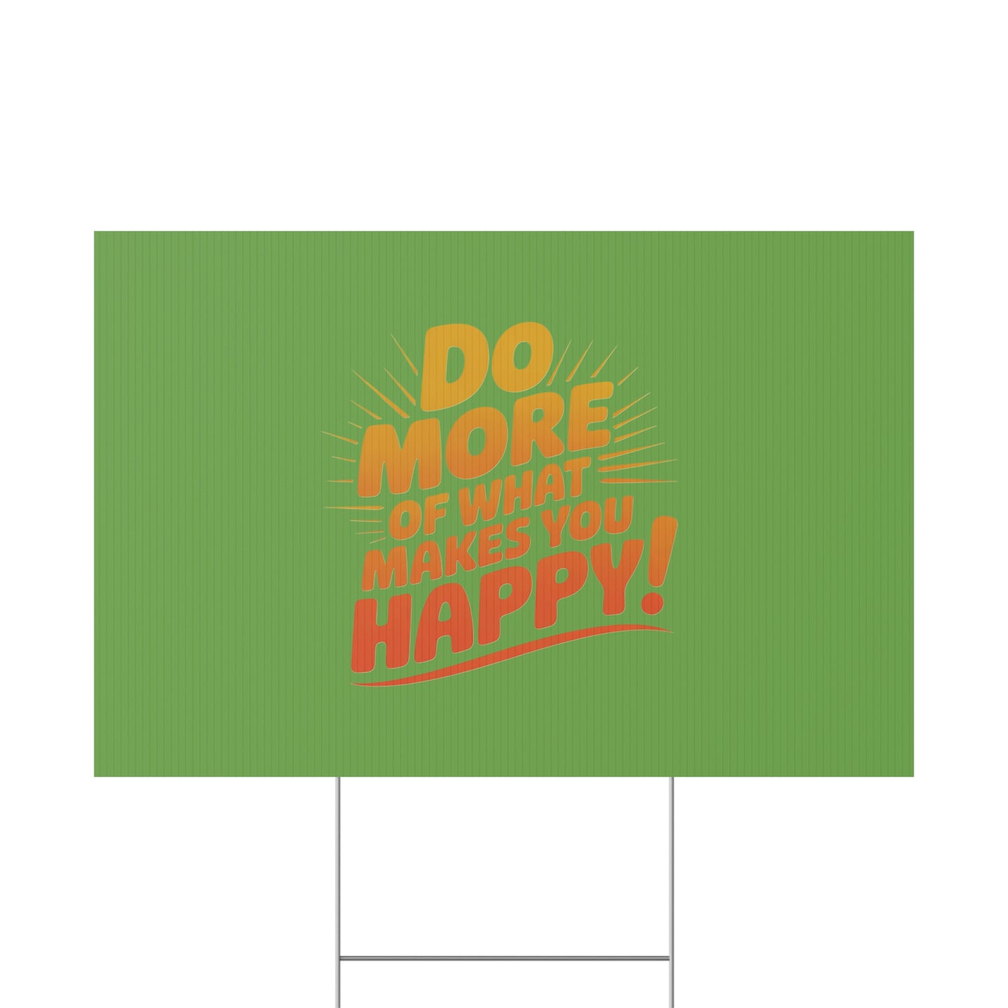 “Do More of What Makes You Happy!” Motivational Outdoor Decor