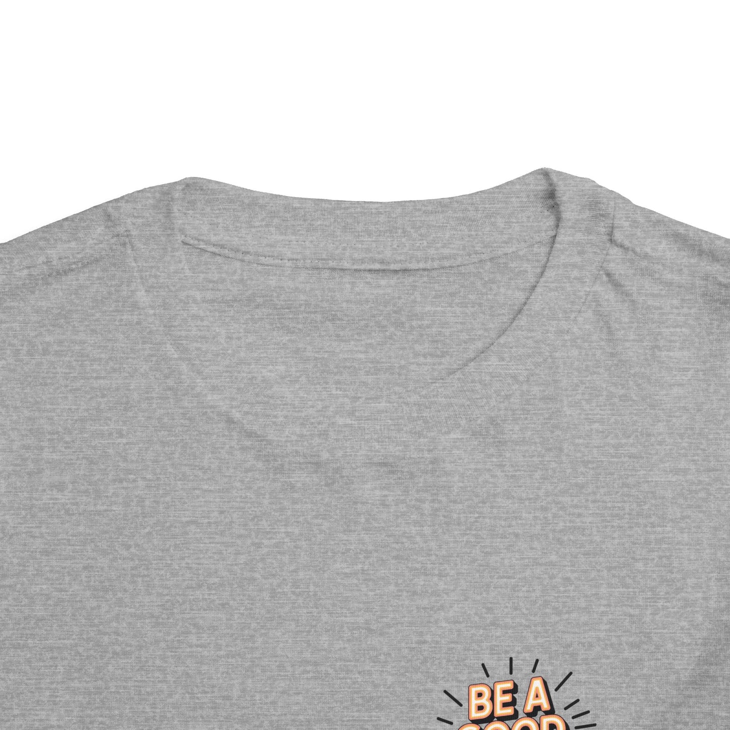 Toddler Tee — "Be A Good Human" Positive Message Shirt