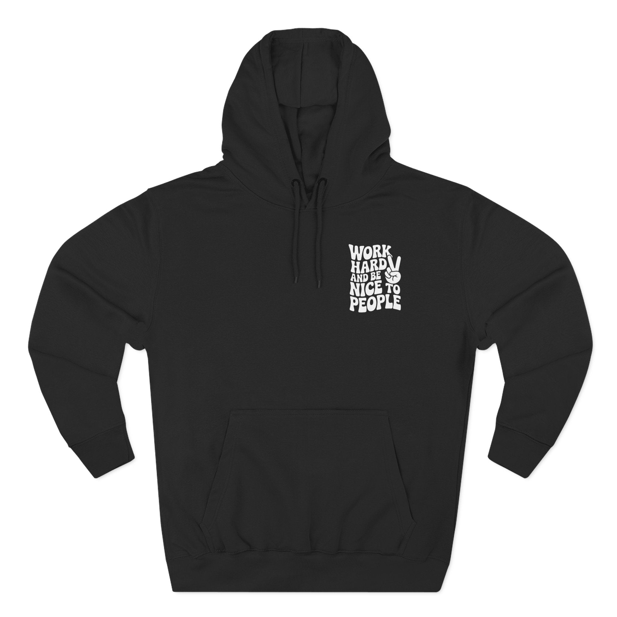 Work Hard & Be Nice to People Hoodie