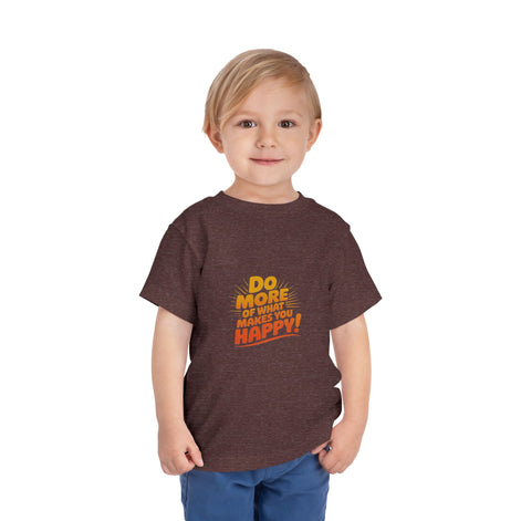 Toddler Tee — "Do More of What Makes You Happy" Retro Sunshine Kids T‑Shirt