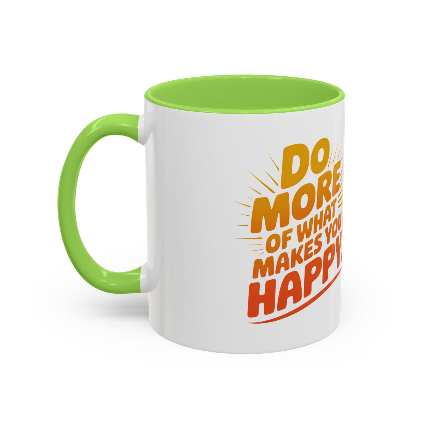 Do More of What Makes You Happy Mug — Colorful 11oz/15oz Ceramic Coffee Cup