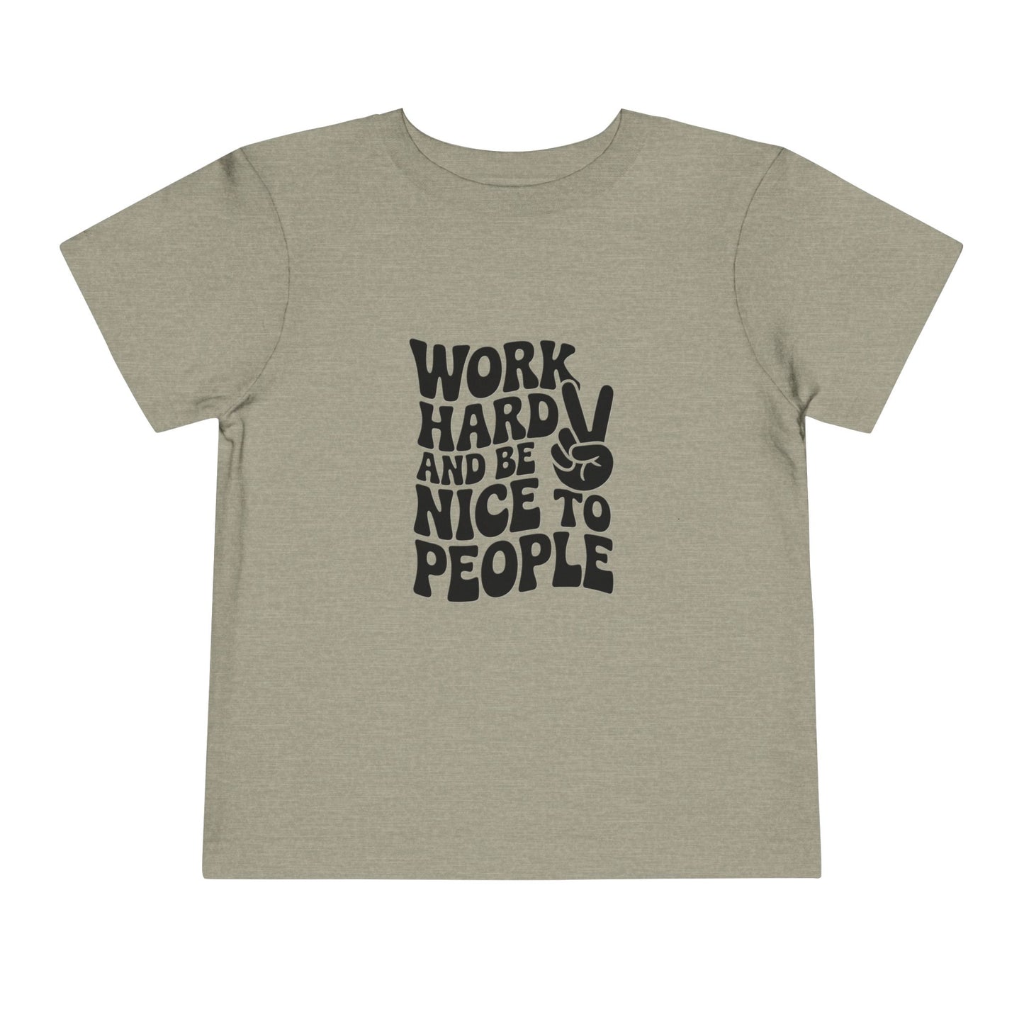 Toddler Tee — "Work Hard and Be Nice to People" Graphic Shirt