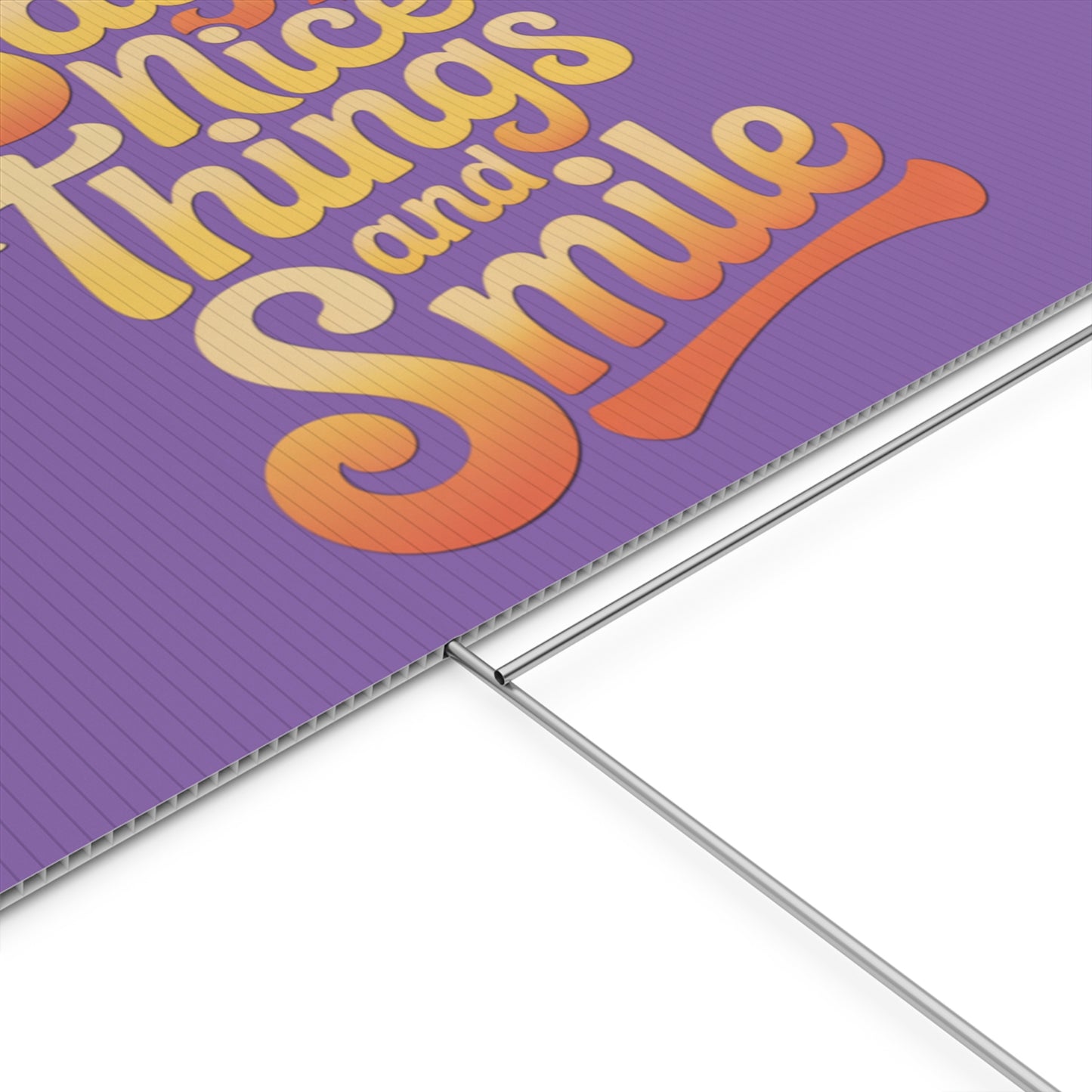 Say Nice Things and Smile Yard Sign