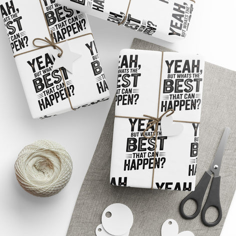Yeah but whats the BEST that can happen Wrapping Paper