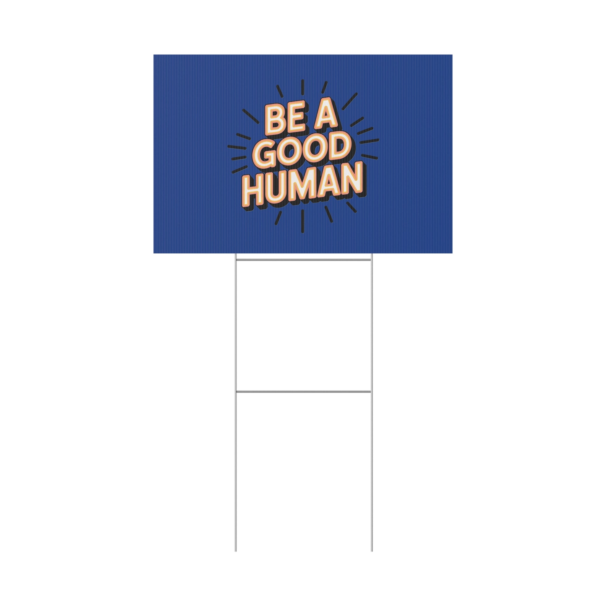 Be A Good Human Plastic Yard Sign — Positive Message Lawn Decor