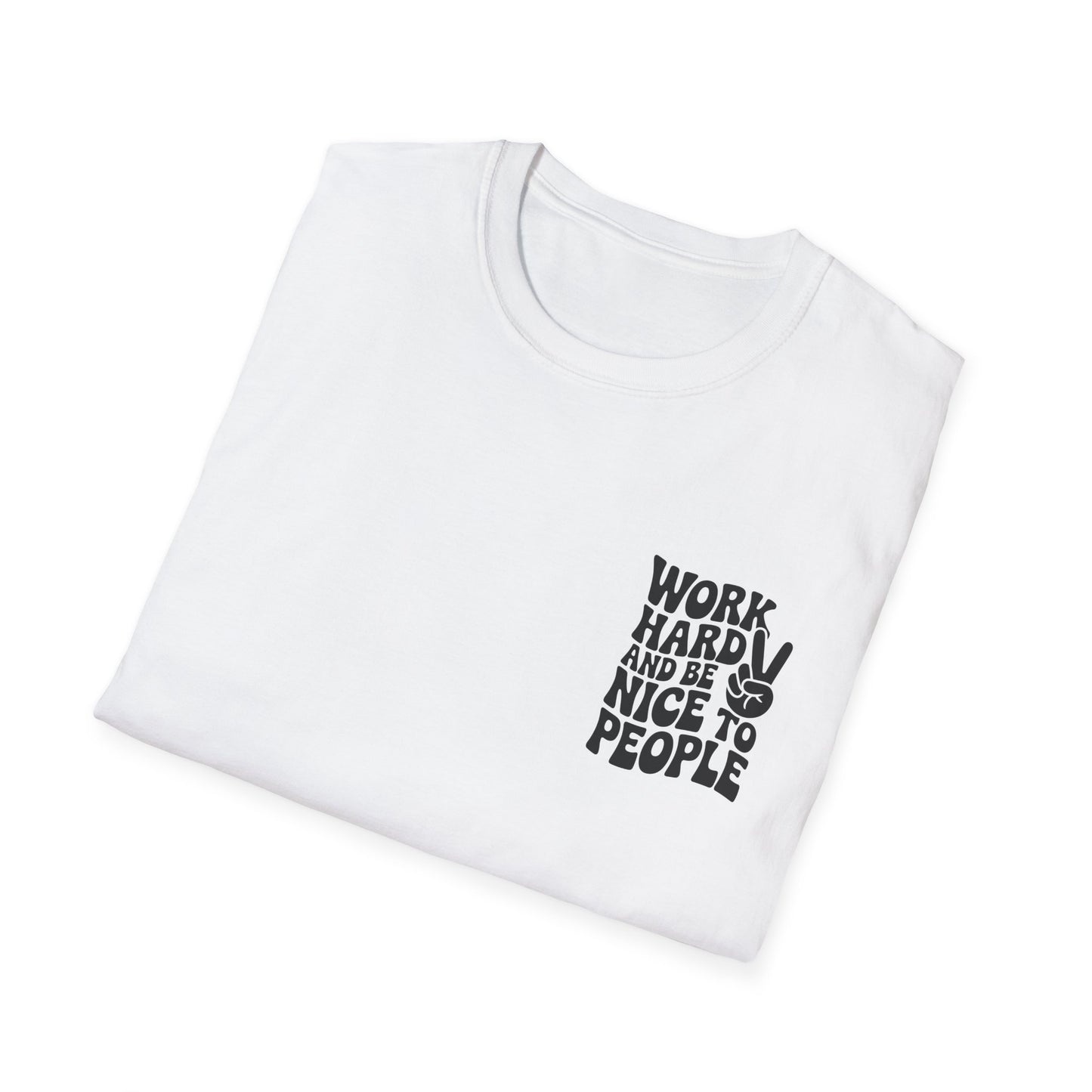 Work Hard, Be Nice Unisex Softstyle T-Shirt