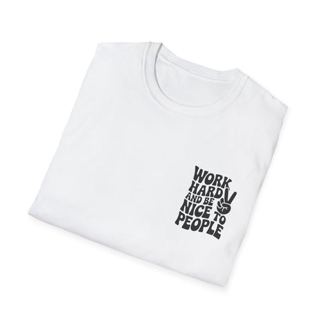 Work Hard, Be Nice Unisex Softstyle T-Shirt