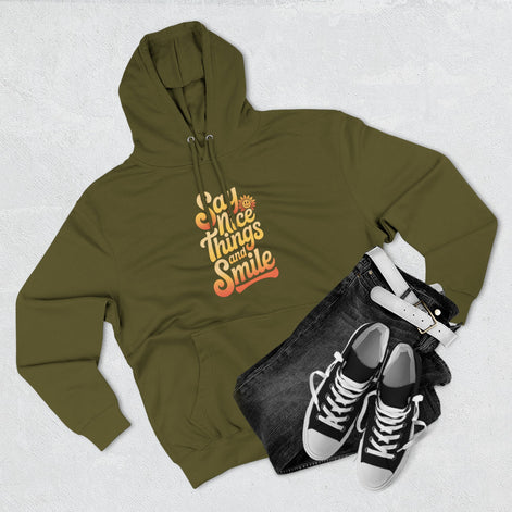 Say Nice Things and Smile Positive Vibes Three-Panel Fleece Hoodie -