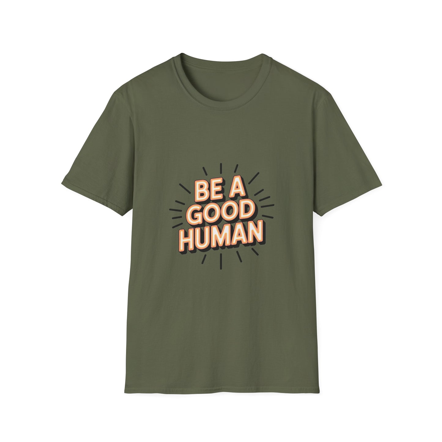 Be A Good Human T-Shirt — Positive Message Graphic Tee