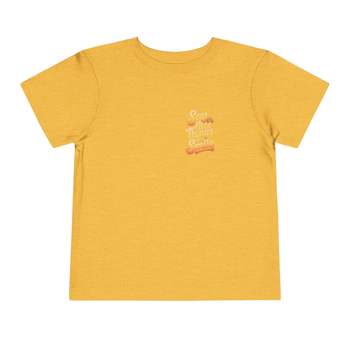 Say Nice Things and Smile Toddler Tee