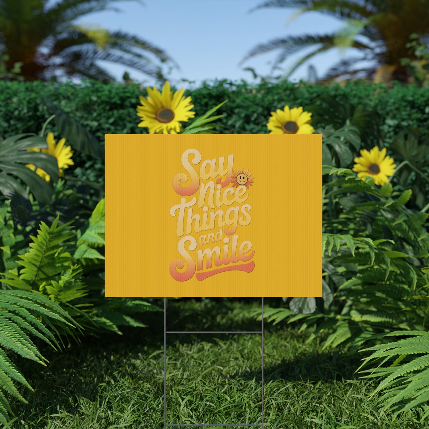 Say Nice Things and Smile Yard Sign