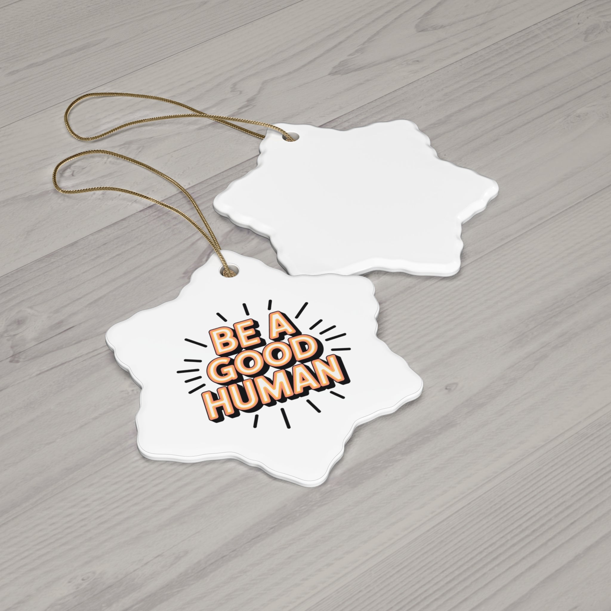 Be A Good Human Star Ceramic Ornament — Inspirational Holiday Decoration