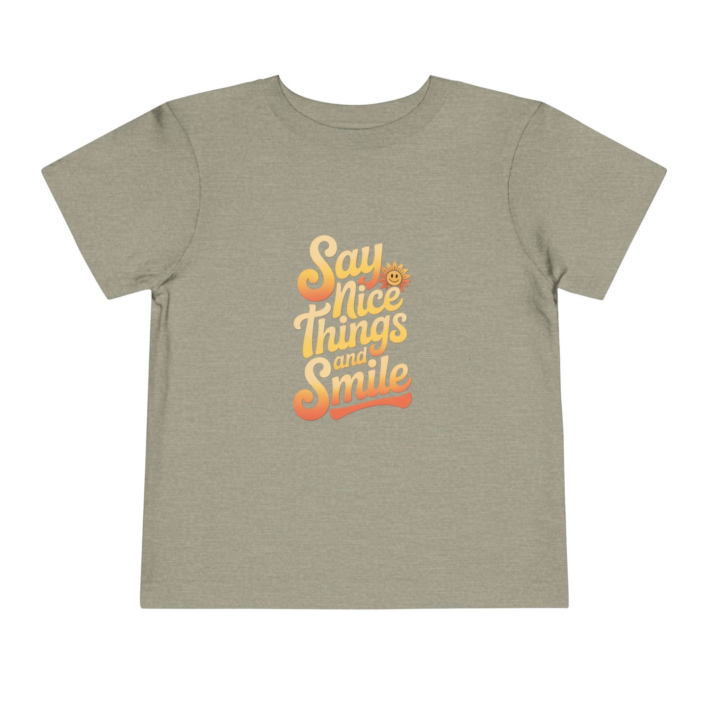 Say Nice Things and Smile Toddler Tee