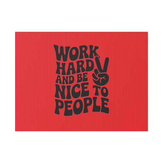 Red/Black Work Hard & Be Nice to People Yard Sign