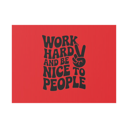 Red/Black Work Hard & Be Nice to People Yard Sign