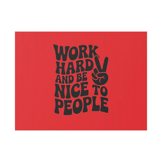 Red/Black Work Hard & Be Nice to People Yard Sign