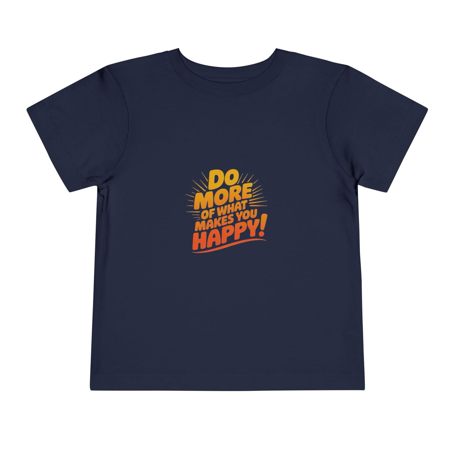 Toddler Tee — "Do More of What Makes You Happy" Retro Sunshine Kids T‑Shirt