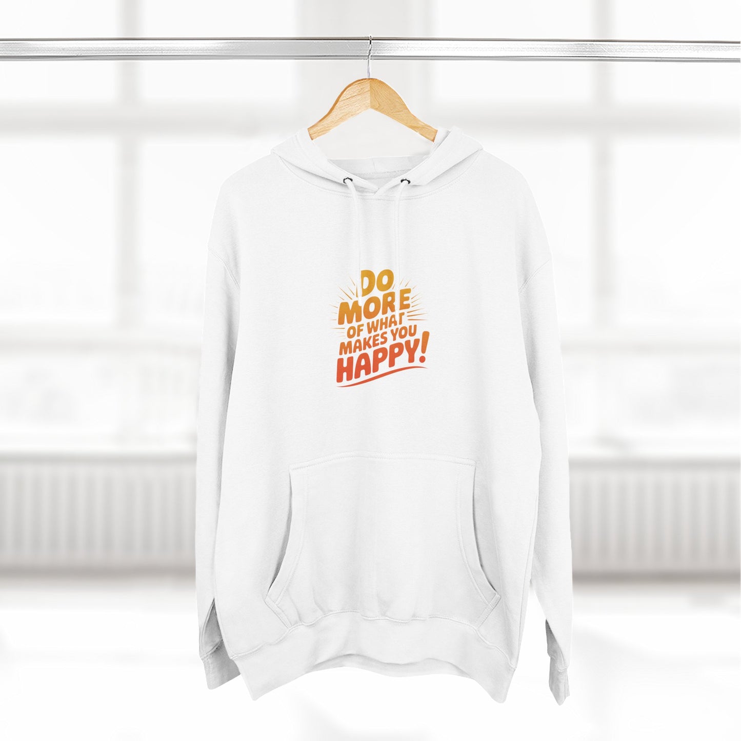 "Do More of What Makes You Happy" Motivational Fleece Hoodie