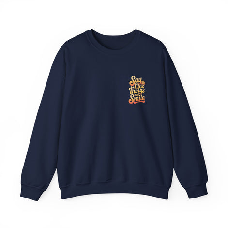 Say Nice Things Crewneck Sweatshirt