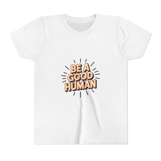 Youth Tee — "Be A Good Human" Positive Message Kids T-Shirt