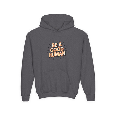 Youth Hoodie — "Be A Good Human" Positive Message Pullover
