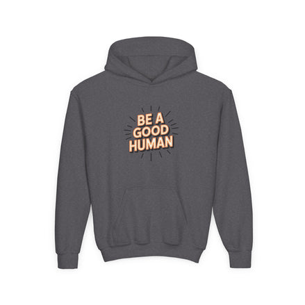 Youth Hoodie — "Be A Good Human" Positive Message Pullover