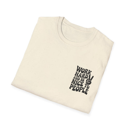 Work Hard, Be Nice Unisex Softstyle T-Shirt