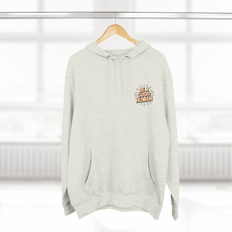 Be A Good Human Hoodie — Positive Message Fleece Pullover