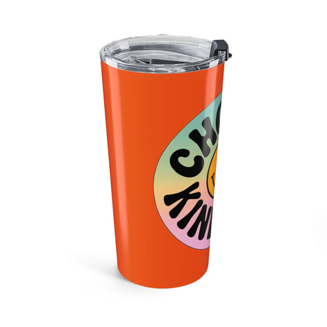 Orange Choose Kindness Tumblers – 20oz Travel Mugs for Positive Vibes