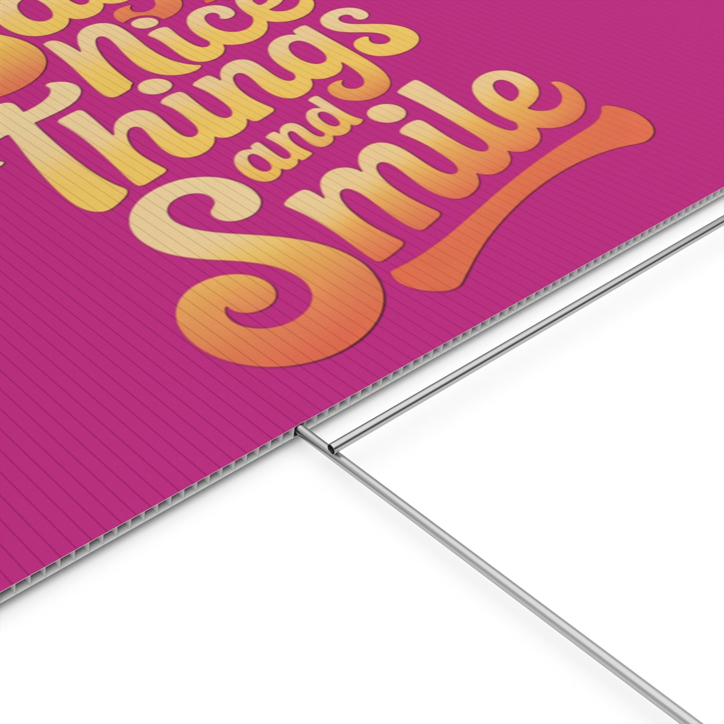 Say Nice Things and Smile Yard Sign