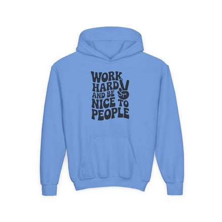 Youth Hoodie — "Work Hard And Be Nice to People" Motivational Graphic