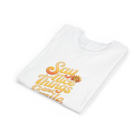 Say Nice Things Youth Tee - Positive Vibe Short Sleeve Shirt