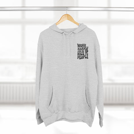 Work Hard & Be Nice to People Hoodie