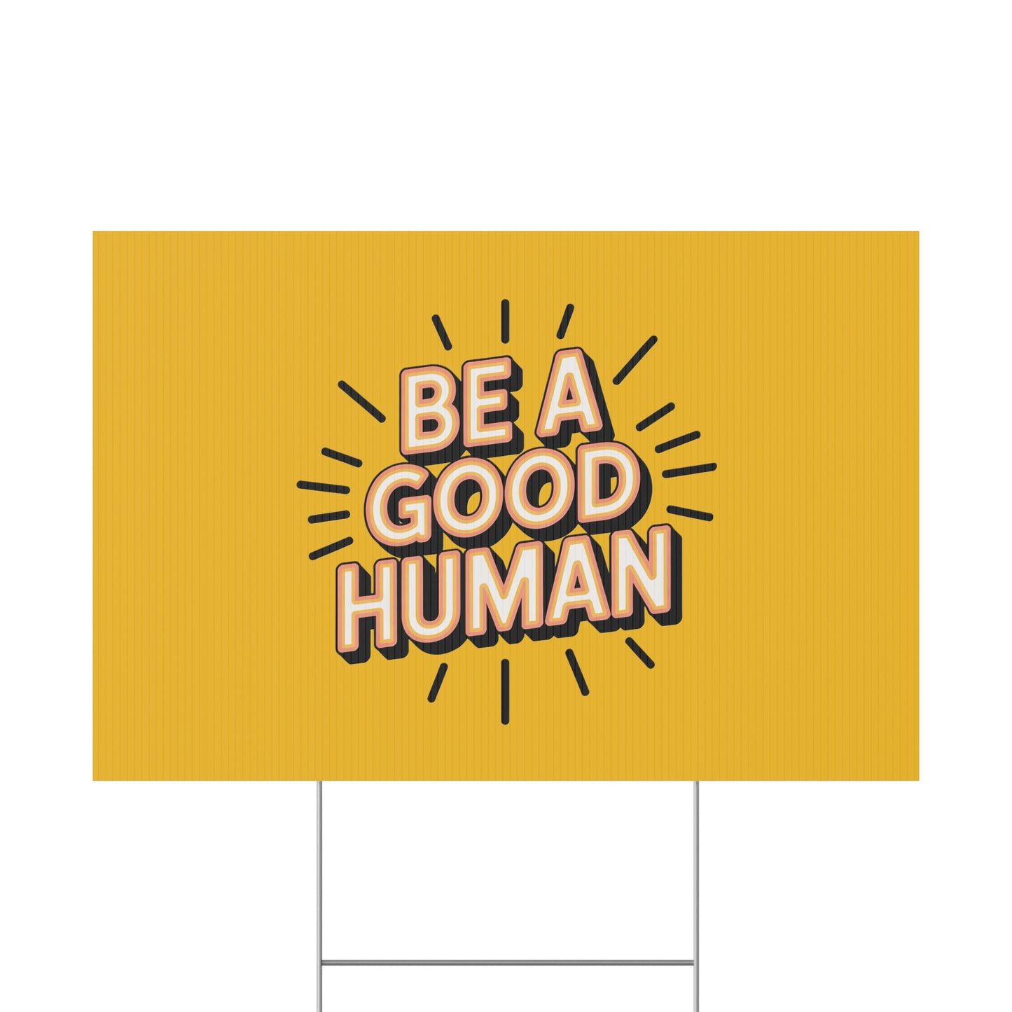 Be A Good Human Plastic Yard Sign — Positive Message Lawn Decor