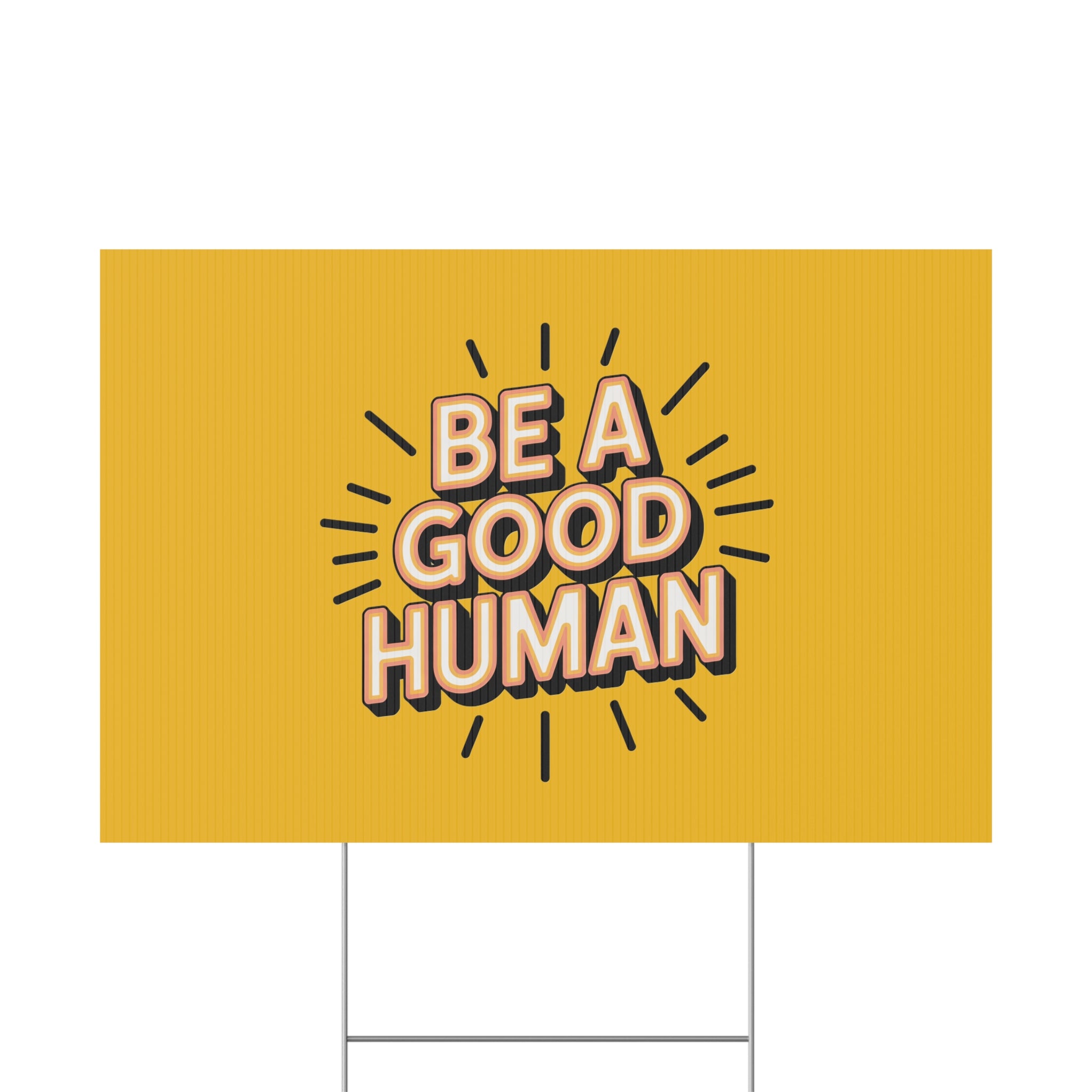 Be A Good Human Plastic Yard Sign — Positive Message Lawn Decor