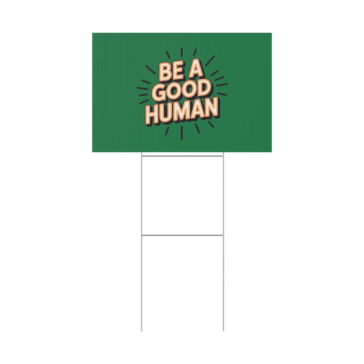 Be A Good Human Plastic Yard Sign — Positive Message Lawn Decor