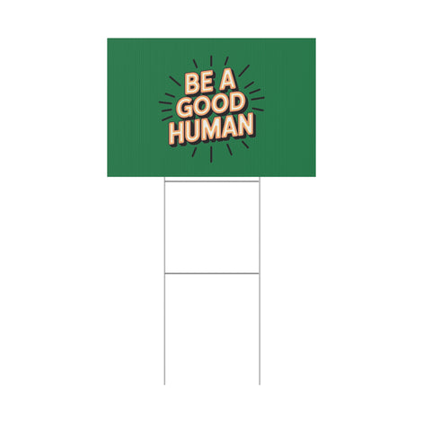 Be A Good Human Plastic Yard Sign — Positive Message Lawn Decor