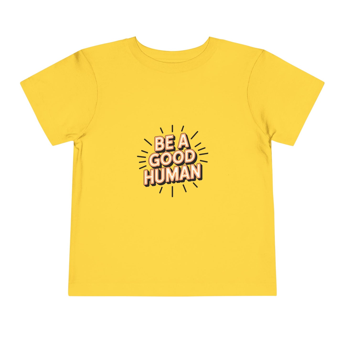 Toddler Tee — "Be A Good Human" Positive Message Shirt