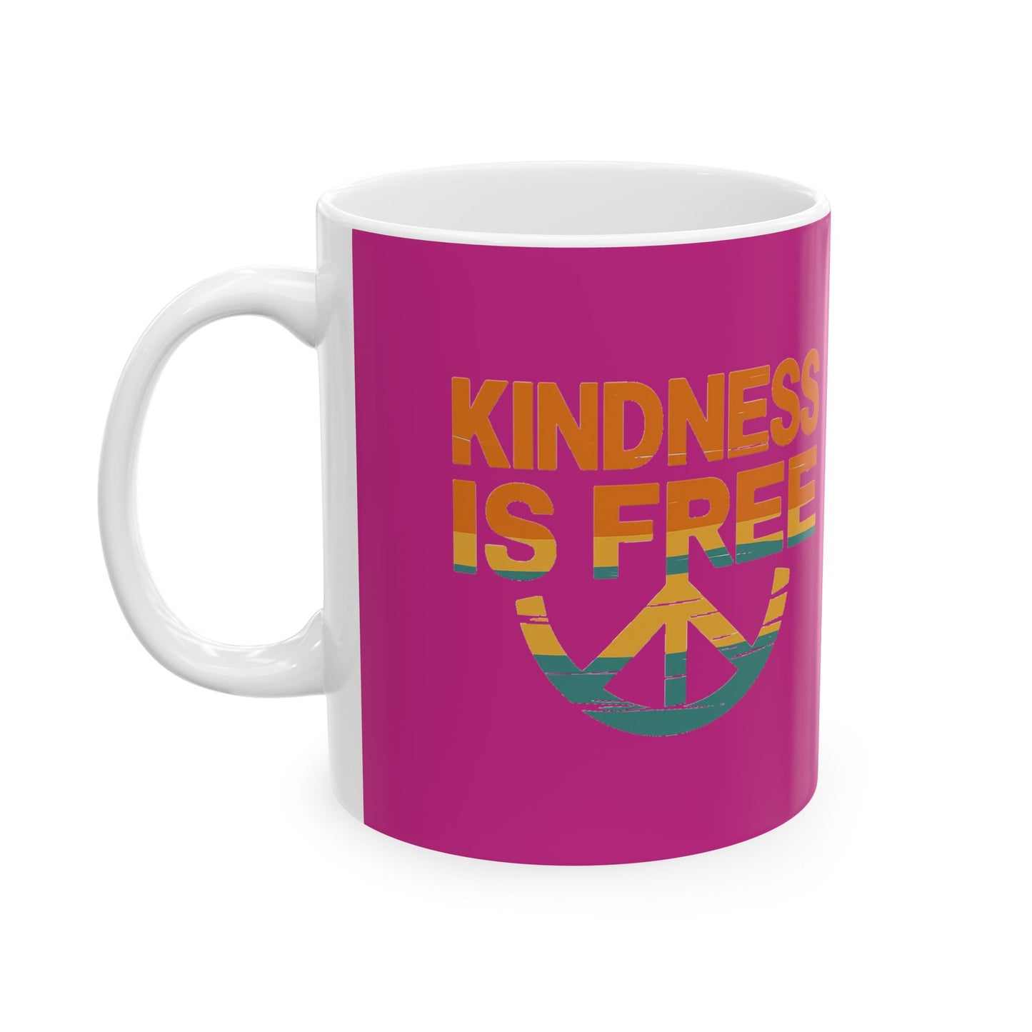 Kindness Is Free Tea or Coffee Mug - 11oz & 15oz - Positive Vibes Gift