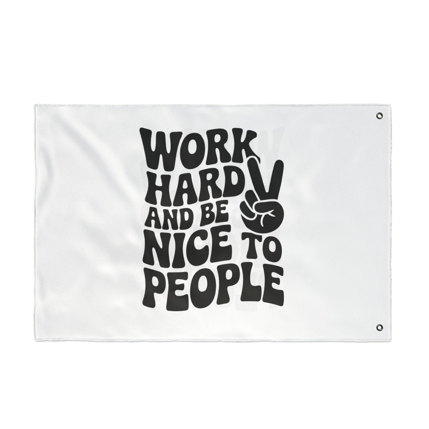 Work Hard and Be Nice to People Inspirational Double Sided Flag