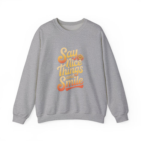 Say Nice Things Crewneck Sweatshirt