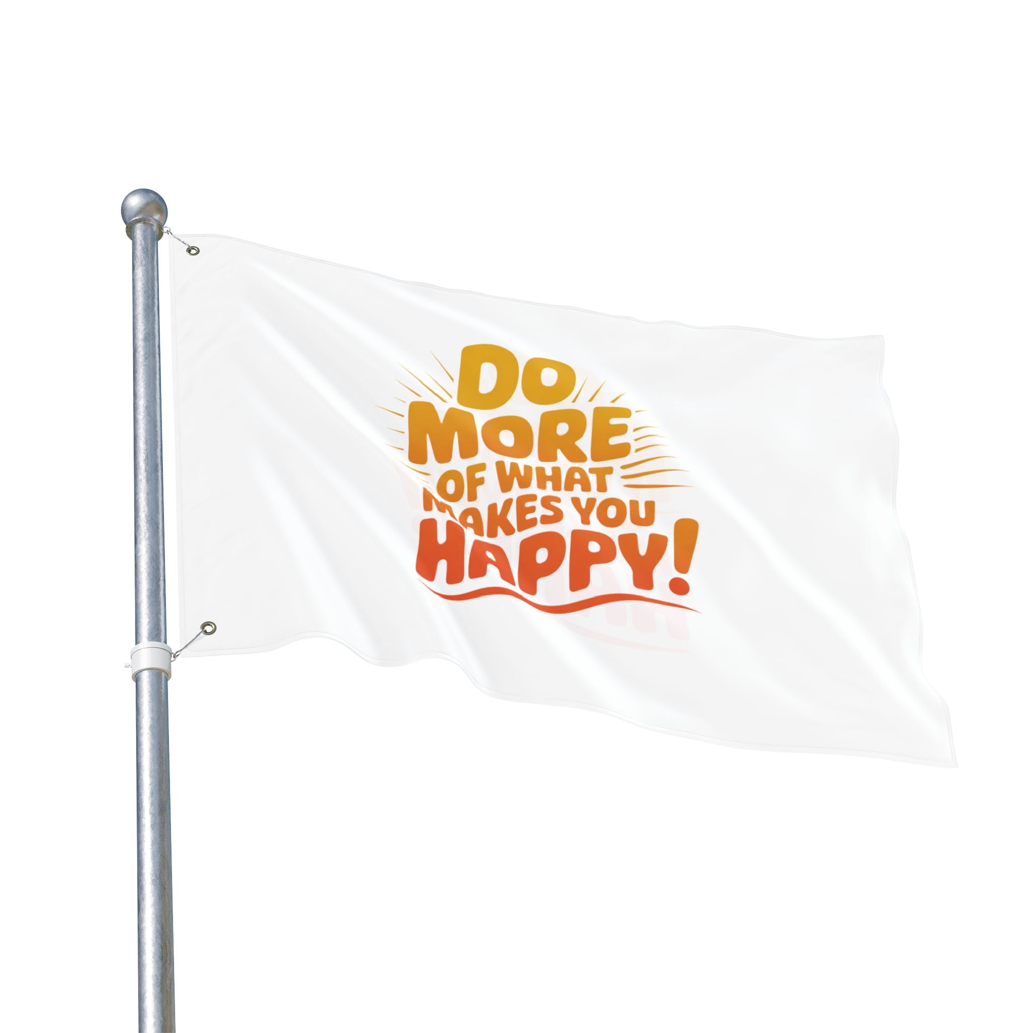Do More of What Makes You Happy Double-Sided Flag