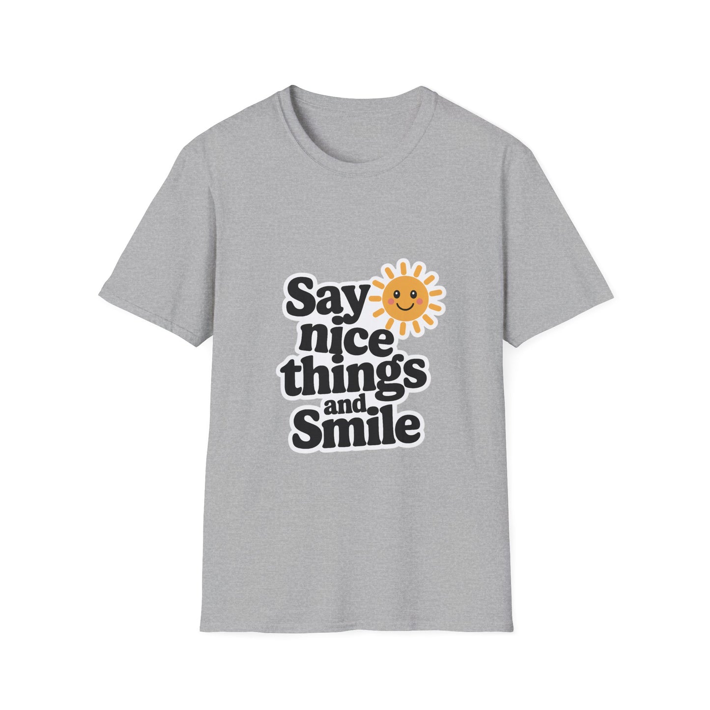 Say Nice Things and Smile T-Shirt