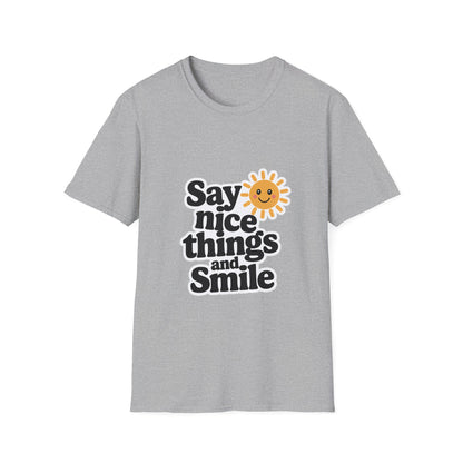 Say Nice Things and Smile T-Shirt