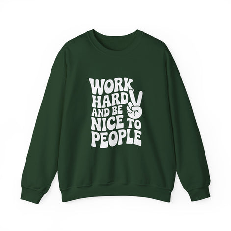 Work Hard & Be Nice to People Sweater