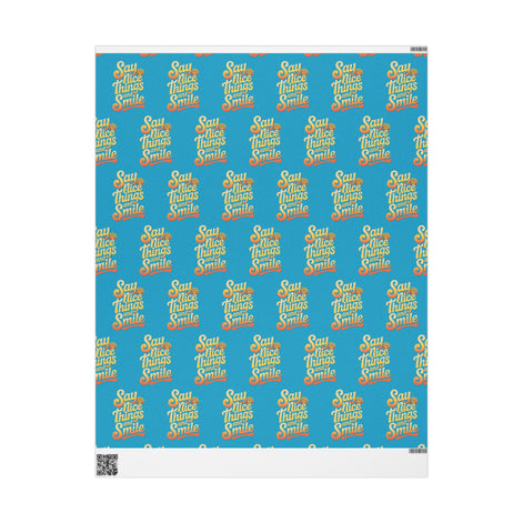 Say Nice Things and Smile Wrapping Paper
