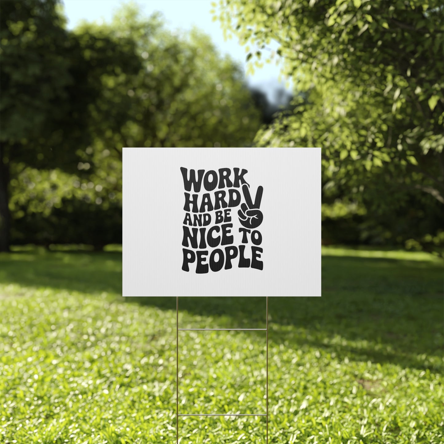 White/Black Work Hard & Be Nice to People Yard Sign