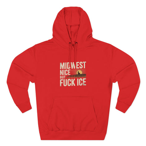 Midwest Nice But Fuck Ice Hoodie