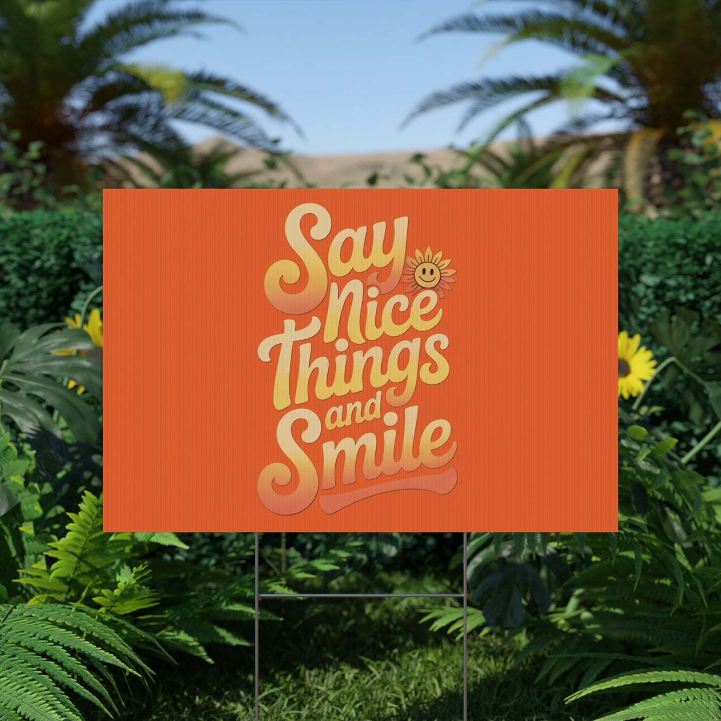 Say Nice Things and Smile Yard Sign