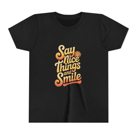 Say Nice Things Youth Tee - Positive Vibe Short Sleeve Shirt